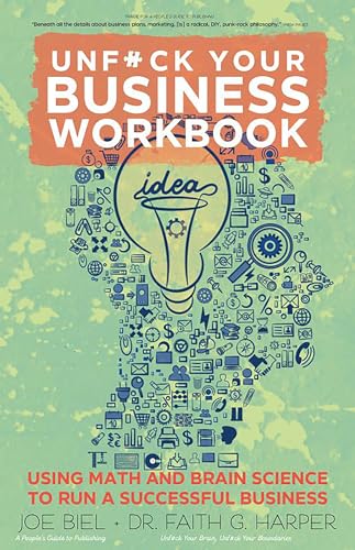 Unfuck Your Business Workbook: Using Math and Brain Science to Run a Successful Business (Good Life)