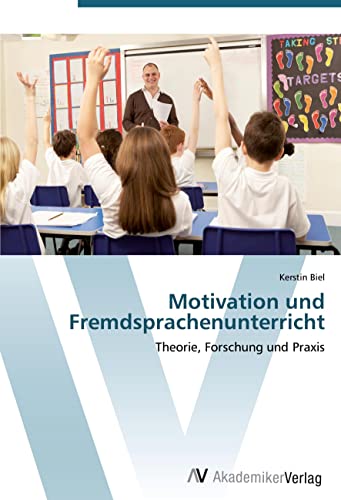 Motivation und Fremdsprachenunterricht: Theorie, Forschung und Praxis