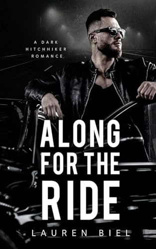 Along for the Ride: A Dark Hitchhiker Romance (Ride or Die Romances, Band 2) von Lauren Biel