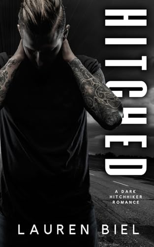 Hitched: A Dark Hitchhiker Romance (Ride or Die Romances, Band 1)