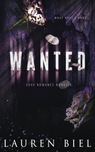 Wanted: a dark romance novella Wanted: a dark romance novella von Lauren Biel