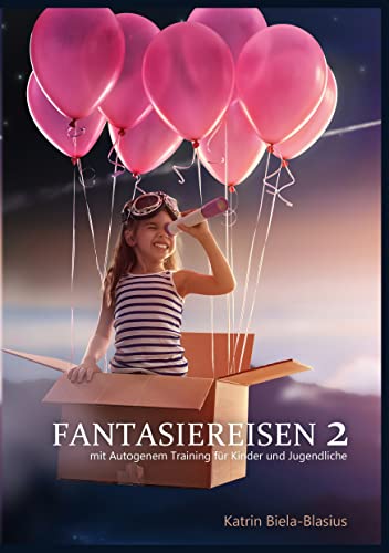 Fantasiereisen 2: mit Autogenem Training für Kinder und Jugendliche