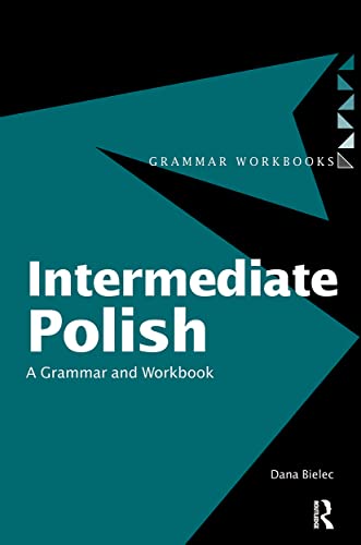 Intermediate Polish: A Grammar and Workbook (Grammar Workbooks)