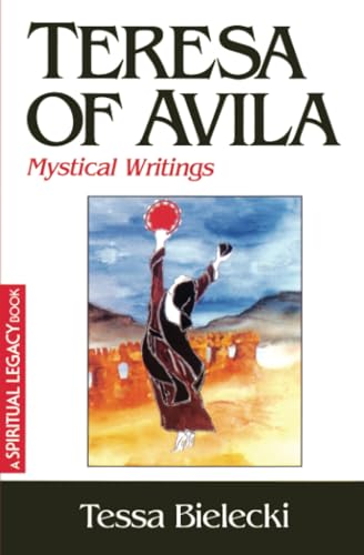 Teresa of Avila: Mystical Writings (Crossroad Spiritual Legacy Series)