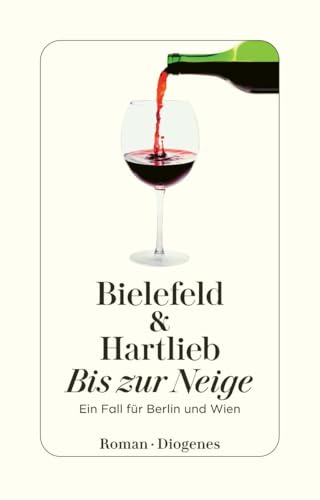 Bis zur Neige: Ein Fall für Berlin und Wien (detebe)