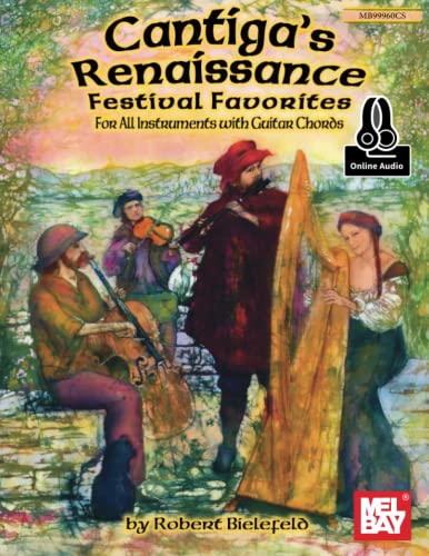 Cantiga's Renaissance Festival Favorites: For All Instruments with Guitar Chords von Mel Bay Publications, Inc.