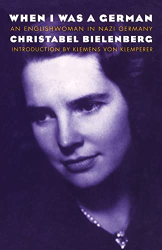 When I Was a German, 1934-1945: An Englishwoman in Nazi Germany von University of Nebraska Press