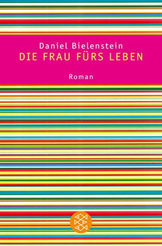 Die Frau fürs Leben: Roman von Fischer Taschenbuch Verlag