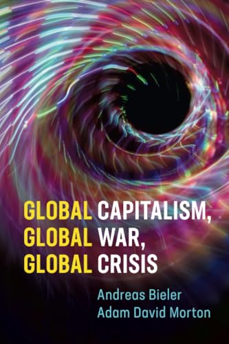 Global Capitalism, Global War, Global Crisis von Cambridge University Press