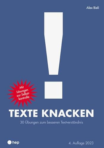 Texte knacken (Neuauflage 2023): 30 Übungen zum besseren Textverständnis | Mit Lösungen zur Selbstkontrolle von hep verlag