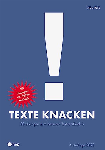 Texte knacken (Neuauflage 2023): 30 Übungen zum besseren Textverständnis | Mit Lösungen zur Selbstkontrolle von hep verlag