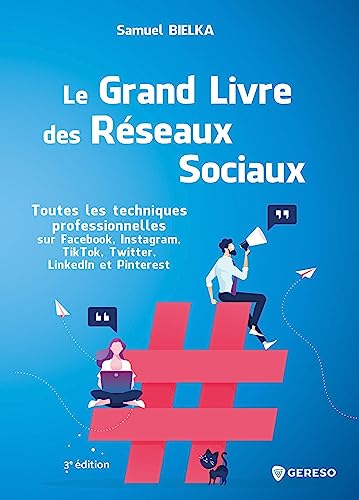 Le grand livre des réseaux sociaux: Toutes les techniques professionnelles sur Facebook, Instagram, TikTok, Twitter, LinkedIn et Pinterest von GERESO
