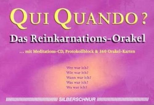 Qui Quando? Das Reinkarnations-Orakel von Silberschnur