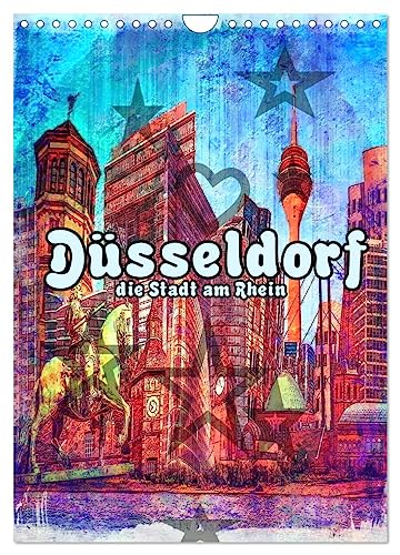 Düsseldorf die Stadt am Rhein (Wandkalender 2025 DIN A4 hoch), CALVENDO Monatskalender von CALVENDO