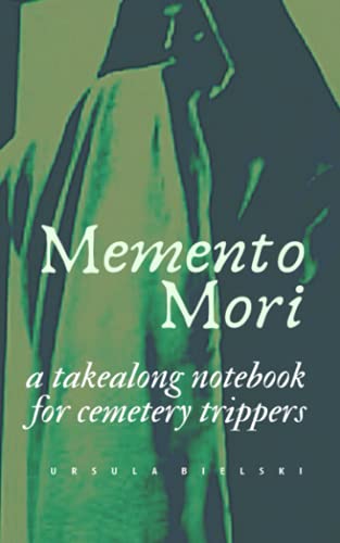 Memento Mori: A Takealong Notebook for CemeteryTrippers | Graceland Cemetery Design: Pocket Journal for Cemetery Lovers
