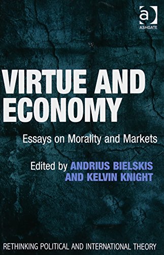 Virtue and Economy: Essays on Morality and Markets (Rethinking Political and International Theory)