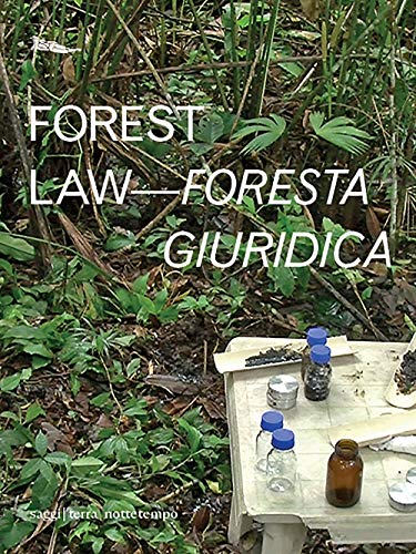 Forest law-Foresta giuridica. Ediz. bilingue (Saggi. Terra)
