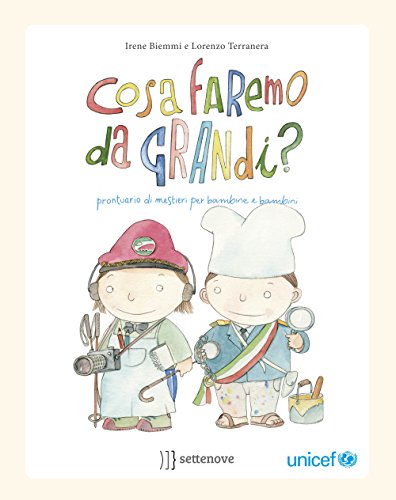 Cosa faremo da grandi? Prontuario di mestieri per bambine e bambini Cosa faremo da grandi? Prontuario di mestieri per bambine e bambini von Settenove