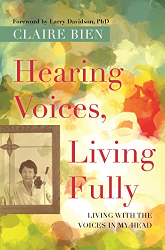 Hearing Voices, Living Fully: Living with the Voices in My Head von Jessica Kingsley Publishers