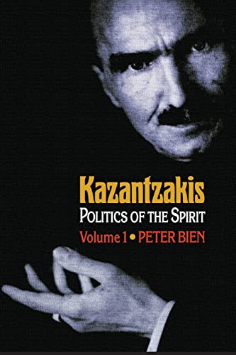 Kazantzakis, Volume 1: Politics of the Spirit (Princeton Modern Greek Studies, Band 1)