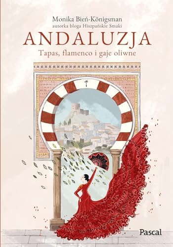 Andaluzja.: Tapas, flamenco i gaje oliwne