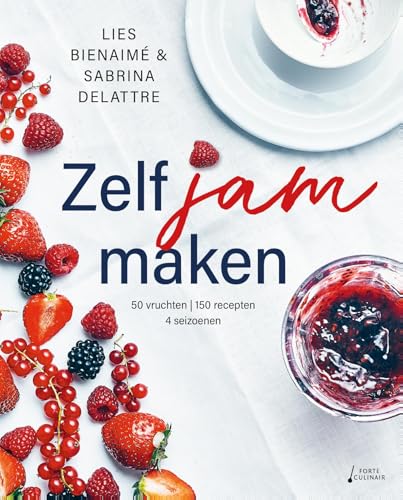 Zelf jam maken: 50 vruchten - 150 recepten voor 4 seizoenen von Forte