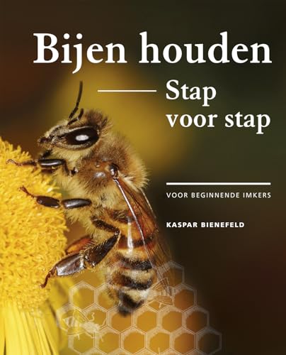 Bijen houden: stap voor stap : voor beginnende imkers von Kosmos Uitgevers