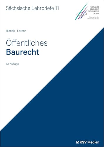 Öffentliches Baurecht (SL 11): Sächsische Lehrbriefe von KSV Medien Wiesbaden
