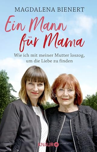 Ein Mann für Mama: Wie ich mit meiner Mutter loszog, um die Liebe zu finden