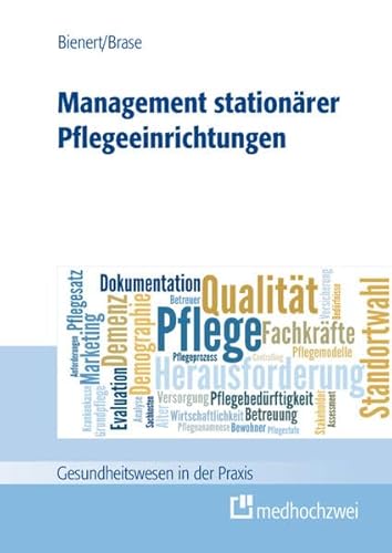 Management Stationärer Pflegeeinrichtungen (Gesundheitswesen in der Praxis)