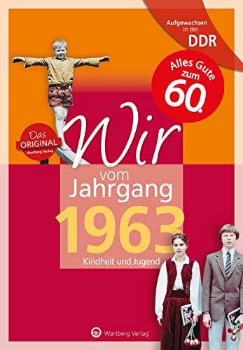 Aufgewachsen in der DDR - Wir vom Jahrgang 1963: Kindheit und Jugend: 60. Geburtstag (Geschenkbuch zum runden Geburtstag): Geschenkbuch zum 62. ... Fotos und Erinnerungen mitten aus dem Alltag von Wartberg Verlag