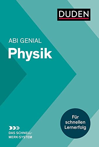 Abi genial Physik: Das Schnell-Merk-System (Duden SMS - Schnell-Merk-System)