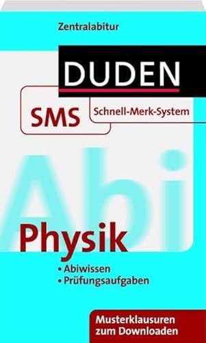 Schnell-Merk-System Abi Physik (Duden SMS - Schnell-Merk-System)