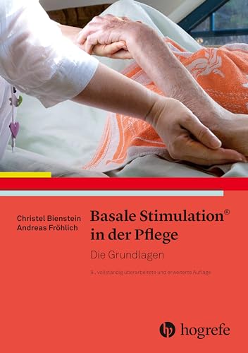 Basale Stimulation® in der Pflege: Die Grundlagen von HOGREFE (VORM. VERLAG HANS HUBER )