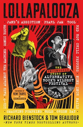 Lollapalooza: The Uncensored Story of Alternative Rock's Wildest Festival von St Martin's Press