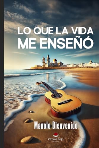 Lo que la vida me enseñó Lo que la vida me enseñó von Editorial Círculo Rojo