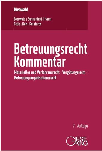 Betreuungsrecht Kommentar: Materielles und Verfahrensrecht, Vergütungsrecht, Betreuungsorganisationsrecht von Gieseking, E u. W
