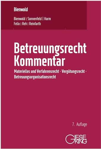 Betreuungsrecht Kommentar: Materielles und Verfahrensrecht, Vergütungsrecht, Betreuungsorganisationsrecht