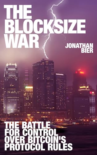 The Blocksize War: The battle over who controls Bitcoin’s protocol rules von Independently published