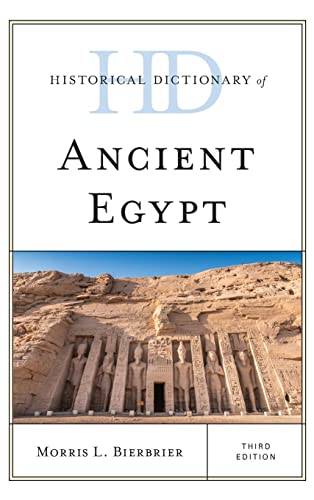 Historical Dictionary of Ancient Egypt, Third Edition (Historical Dictionaries of Ancient Civilizations and Historical Eras)
