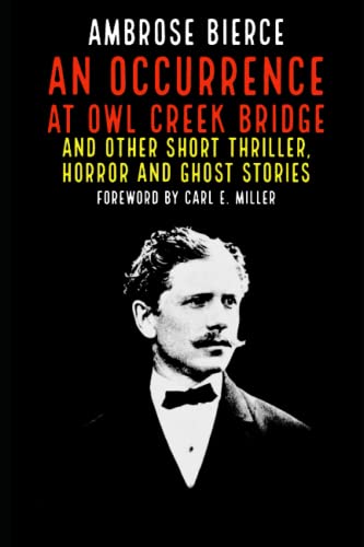 An Occurrence at Owl Creek Bridge and Other Short Thriller, Horror and Ghost Stories von Independently published