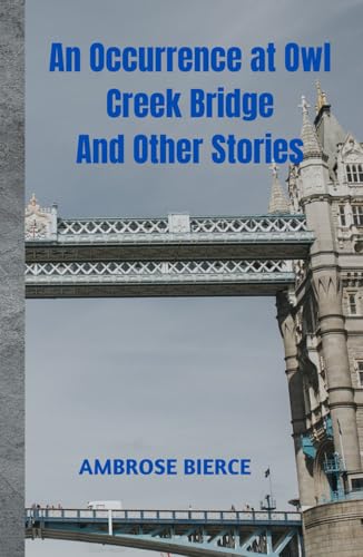 An Occurrence at Owl Creek Bridge An Occurrence at Owl Creek Bridge von Independently published