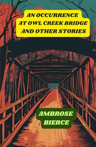 An Occurrence at Owl Creek Bridge An Occurrence at Owl Creek Bridge von Independently published