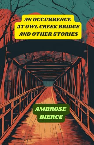 An Occurrence at Owl Creek Bridge An Occurrence at Owl Creek Bridge von Independently published