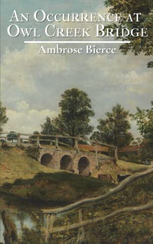 An Occurrence at Owl Creek Bridge: (Annotated) von Independently published
