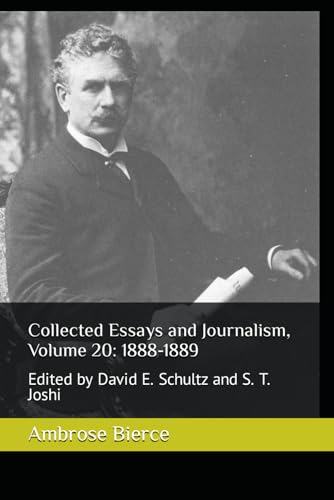 Collected Essays and Journalism, Volume 20: 1888-1889: Edited by David E. Schultz and S. T. Joshi