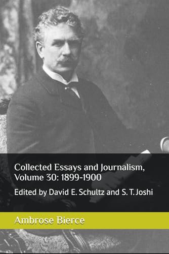 Collected Essays and Journalism, Volume 30: 1899-1900: Edited by David E. Schultz and S. T. Joshi Collected Essays and Journalism, Volume 30: 1899-1900: Edited by David E. Schultz and S. T. Joshi von Independently published