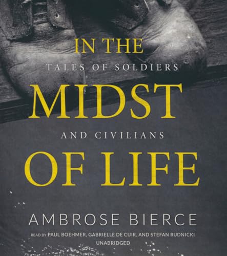 In the Midst of Life: Tales of Soldiers and Civilians In the Midst of Life: Tales of Soldiers and Civilians