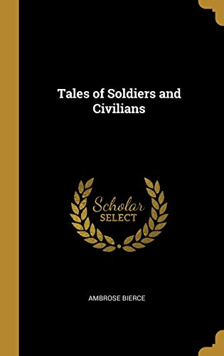 Tales of Soldiers and Civilians von Wentworth Press