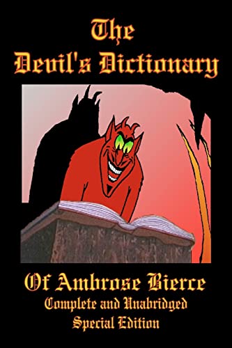 The Devil's Dictionary of Ambrose Bierce - Complete and Unabridged - Special Edition